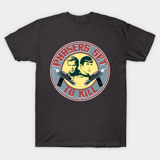 PHASERS SET TO KILL T-Shirt by karmadesigner
